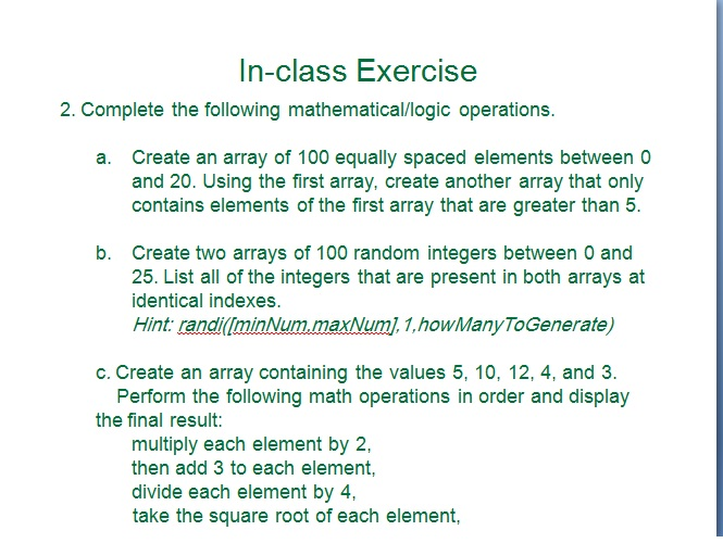  matlab In-class Exercise 2. Complete the following mathematical/logic operations. Create an