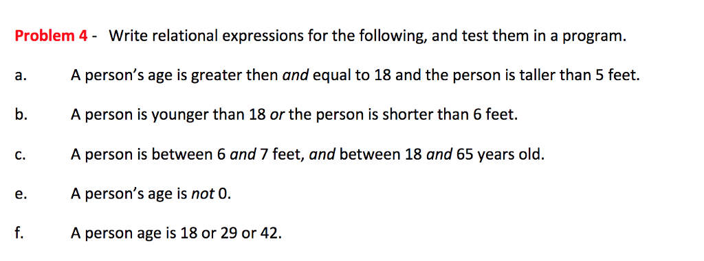 In C++ Problem 4- Write relational expressions for the following, and test
