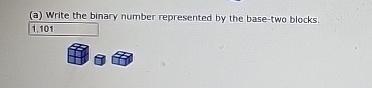  (a) Write the binary number represented by the base-two blocks. 