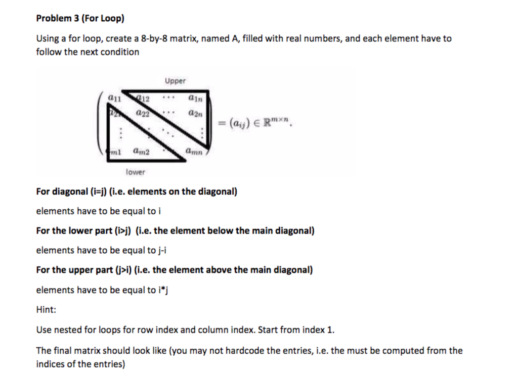 MATLAB Problem 3 (For Loop) Using a for loop, create a 8-by-8