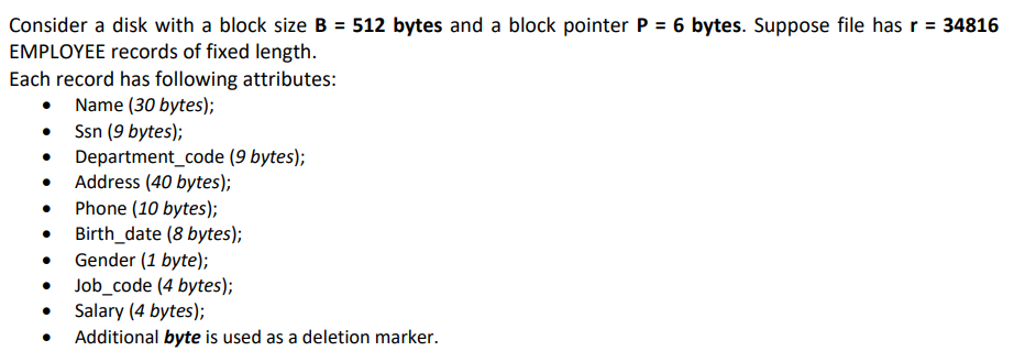  Consider a disk with a block size B = 512 bytes