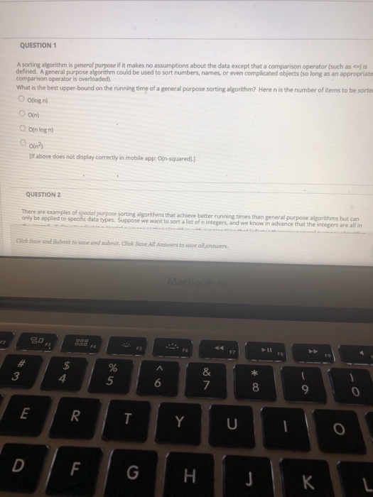  QUESTION 1 A sorting algorithm is gemeral purpose ifit makes no