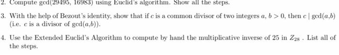 2. Compute ged(29495, 16983) using Euclid's algorithm. Show all the steps.