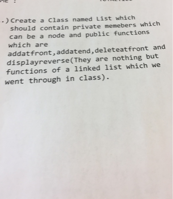  Create a Class named List which should contain private members which