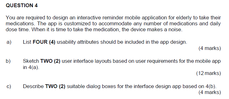 SUBJECT : HUMAN-COMPUTER INTERACTION QUESTION 4 You are required to design an