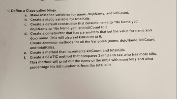 define this class in JAVA 1. Define a class called Ninja Make