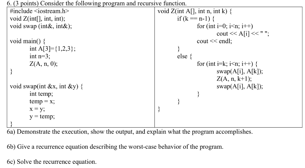 1 6. (3 points) Consider the following program and recursive function #include