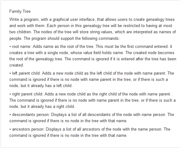 Family Tree Write a program, with a graphical user interface, that
