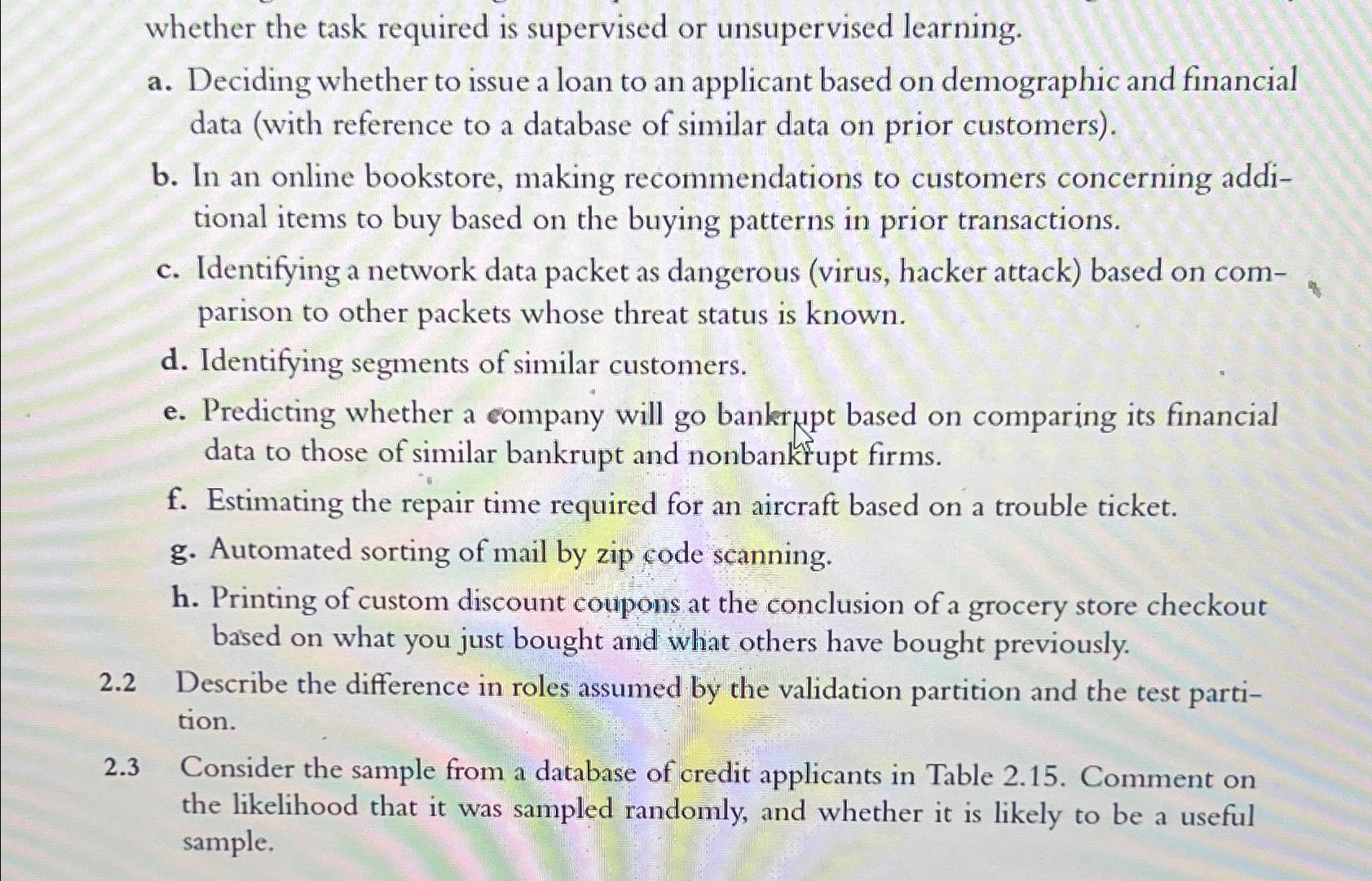  whether the task required is supervised or unsupervised learning. a. Deciding