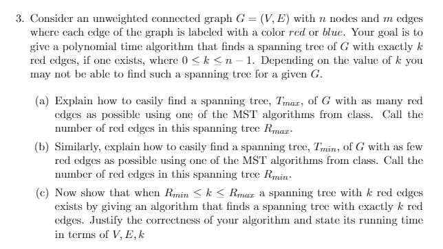  3. Consider an unweighted connected graph G = (V, E) with