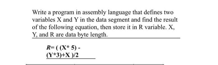 help me in this Write a program in assembly language that defines