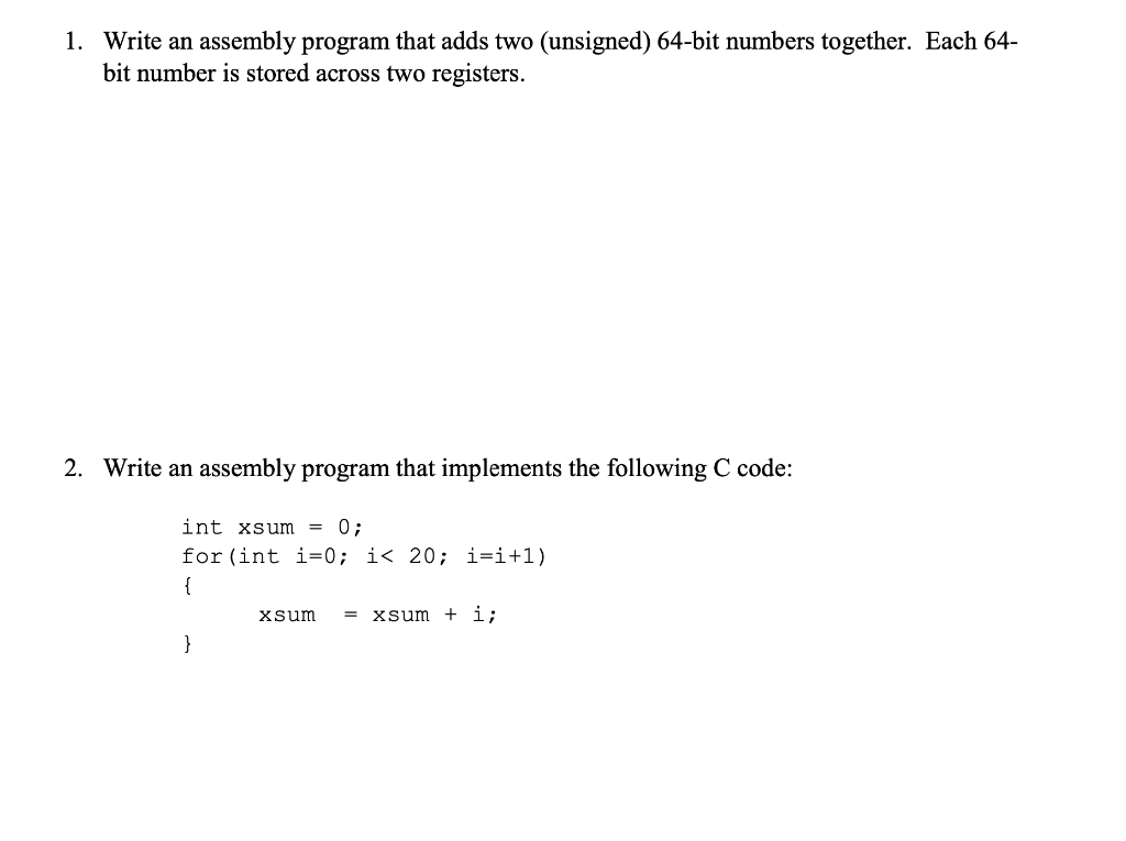  1. Write an assembly program that adds two (unsigned) 64-bit numbers