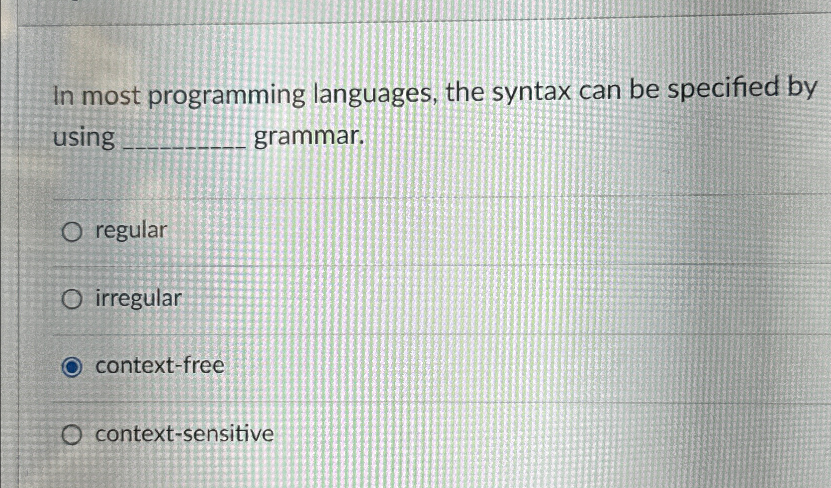  In most programming languages, the syntax can be specified by using