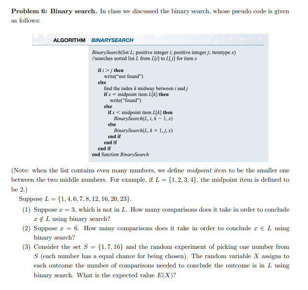  Problem 6: Binary search. In class we discussed the binary search,