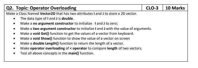  10 Marks . Q2. Topic: Operator Overloading C10-3 Make a Class