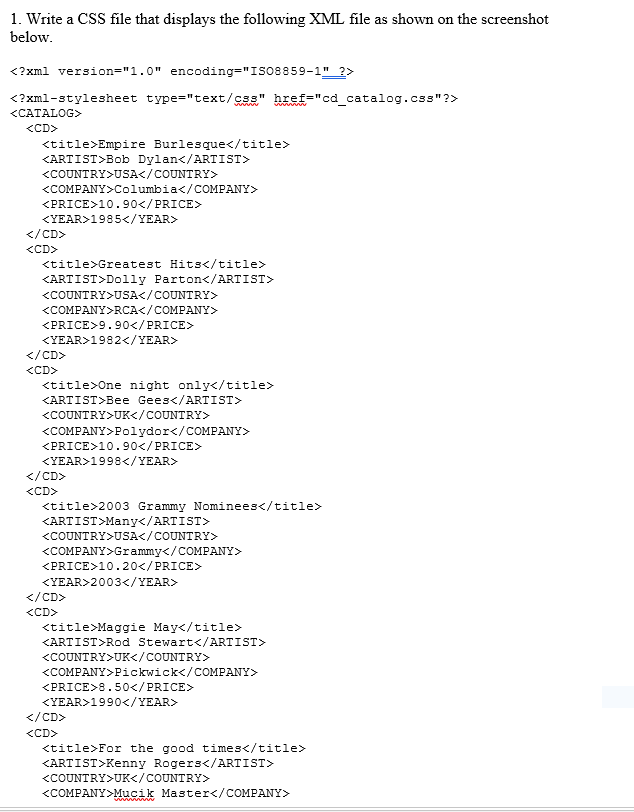  1. Write a CSS file that displays the following XML file