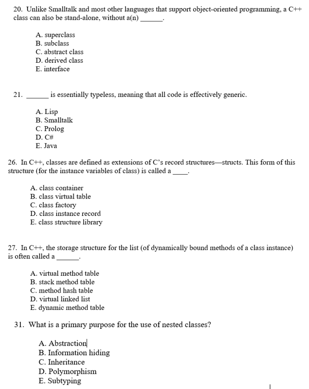 20. Unlike Smalltalk and most other languages that support object-oriented programming,