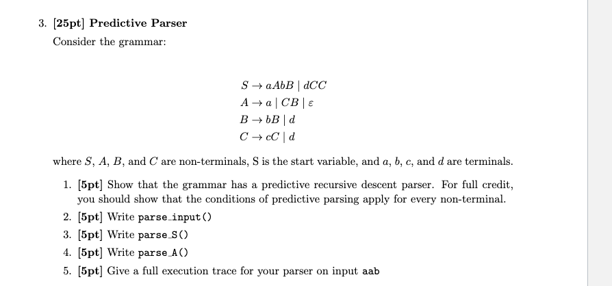  3. [25pt] Predictive Parser Consider the grammar: S + AbB |