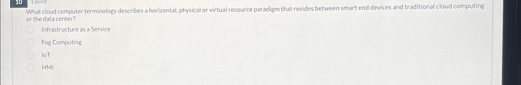  What cloud computer terminology describes a horizontal, physical or virtual resource
