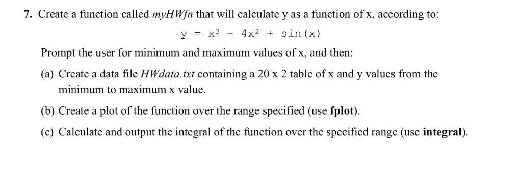 7. Create a function called myHWfn that will calculate y as