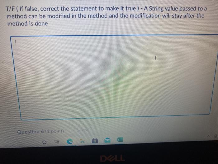 java T/F (If false, correct the statement to make it true )