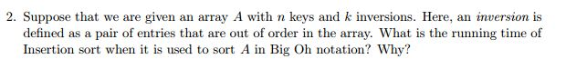 Suppose that we are given an array A with n keys