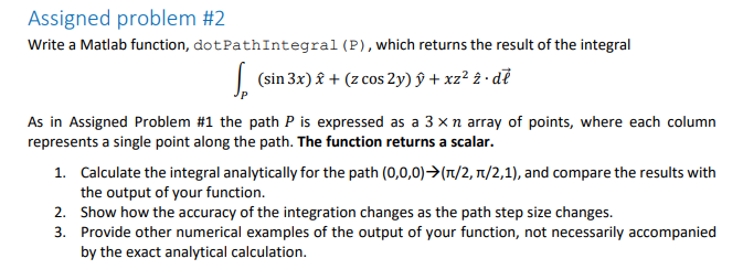  Assigned problem #2 Write a Matlab function, dotPathIntegral (P), which returns