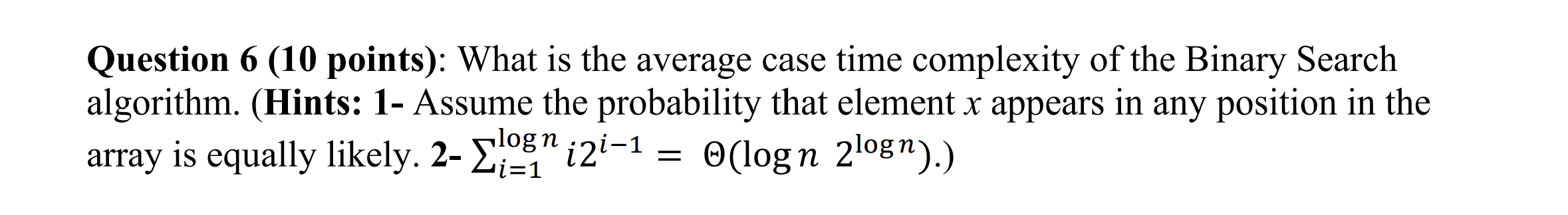  Question 6(10 points): What is the average case time complexity of