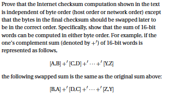  Prove that the Internet checksum computation shown in the text is