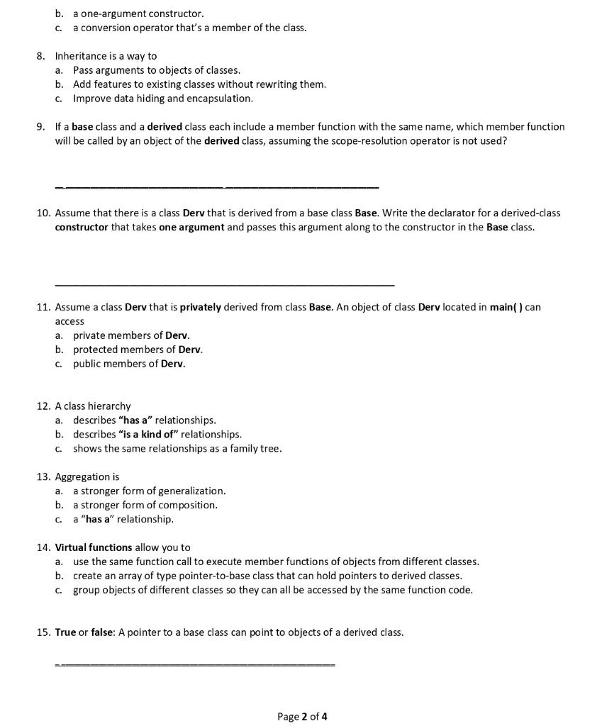 1. Operator overloading is a. giving C++ operators more than they can