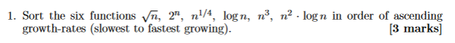  Sort the six functions n,2^n, n^1/4, log n, n^3, n^2 log