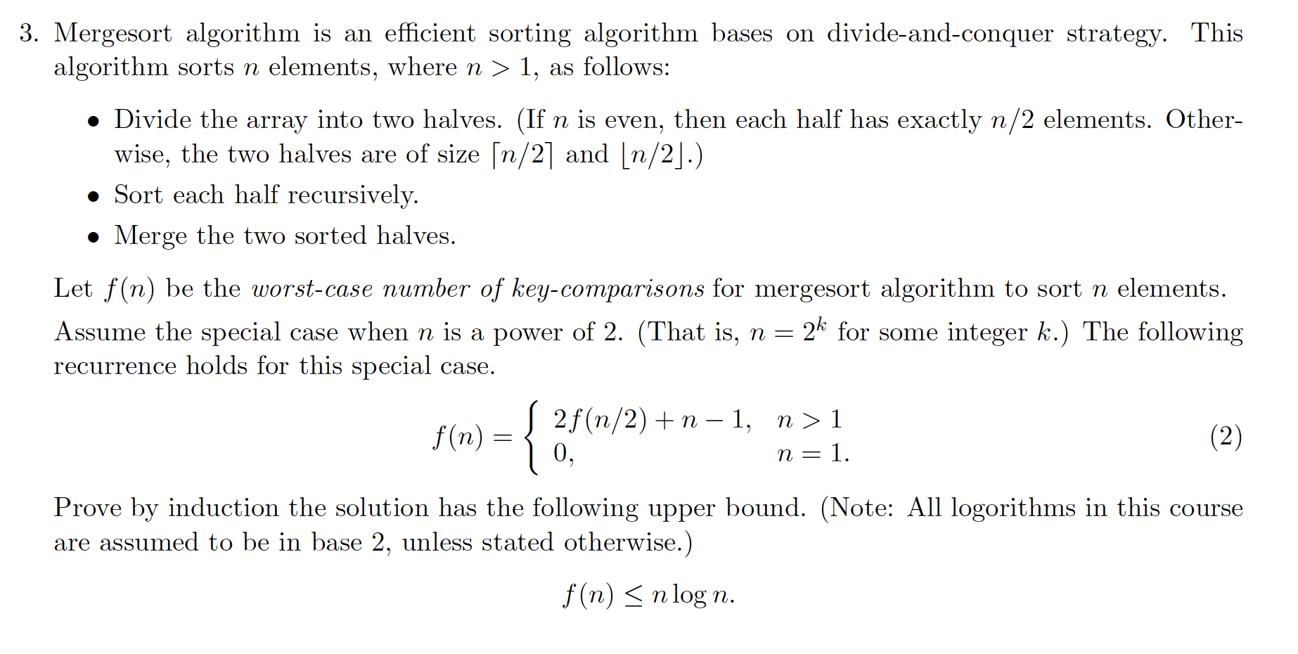  3. Mergesort algorithm is an efficient sorting algorithm bases on divide-and-conquer