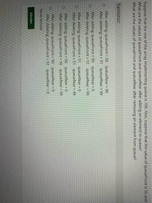  Suppose that the size of the array implementing queue is 100.
