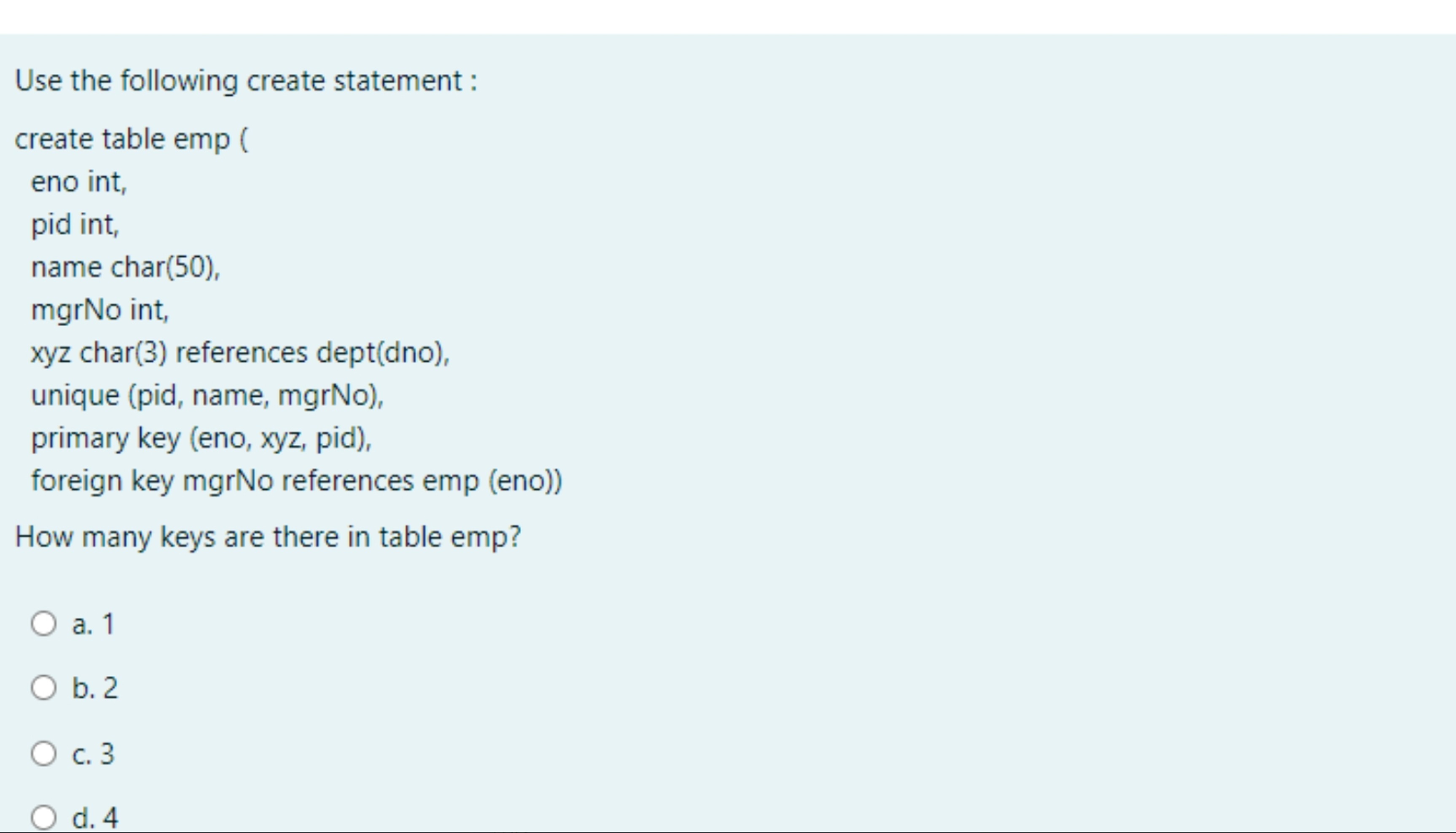  Use the following create statement: create table emp ( eno int,