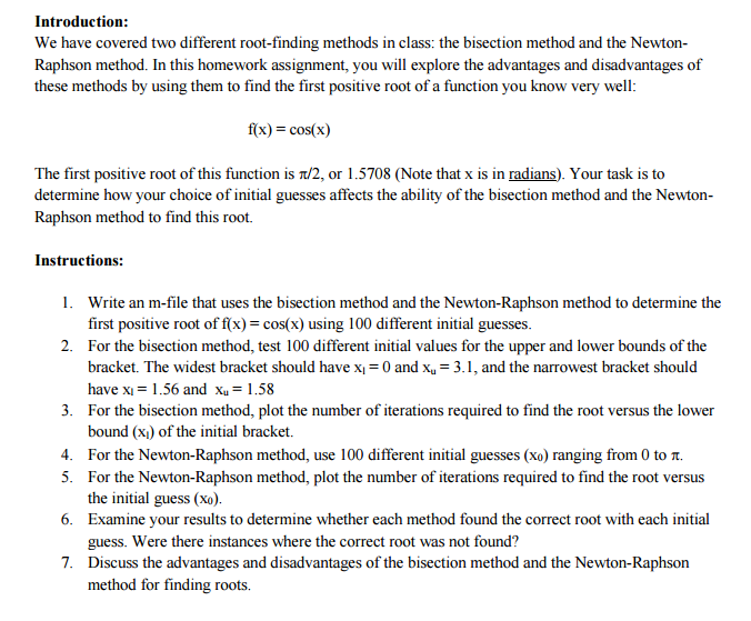 using matlab Introduction: We have covered two different root-finding methods in class: