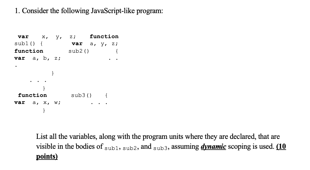  1. Consider the following JavaScript-like program: Y var X, subl() {