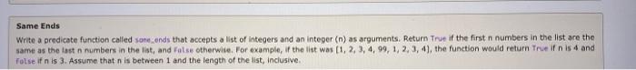  python please!! Same Ends Write a predicate function called sone ends