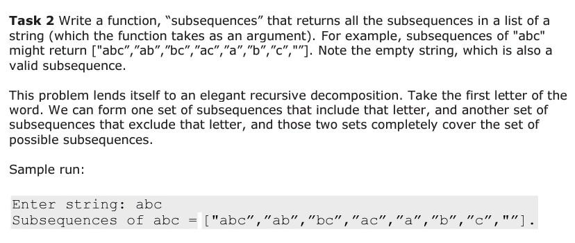 solution required in python Task 2 Write a function, "subsequences" that
