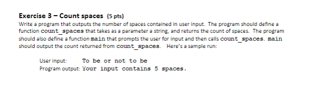 in python Exercise 3 - Count spaces (5 pts) Write a program