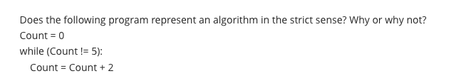  Does the following program represent an algorithm in the strict sense?