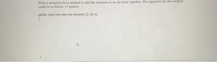  Write a recursive Java method to add the elements in an