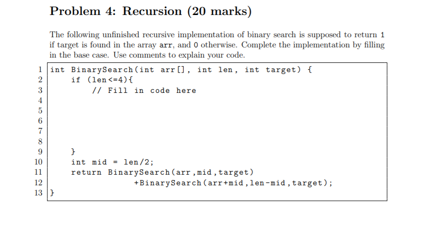 Please write the code in C, not C++/. Problem 4: Recursion (20