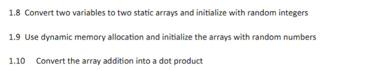  In C programming: 1.Convert two variables to two static arrays and