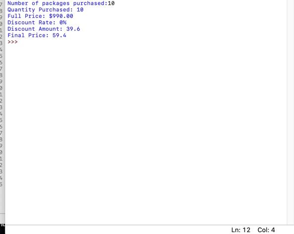 1 num_of_packages = int(input("Number of packages purchased: ")) 3 full_price = 99