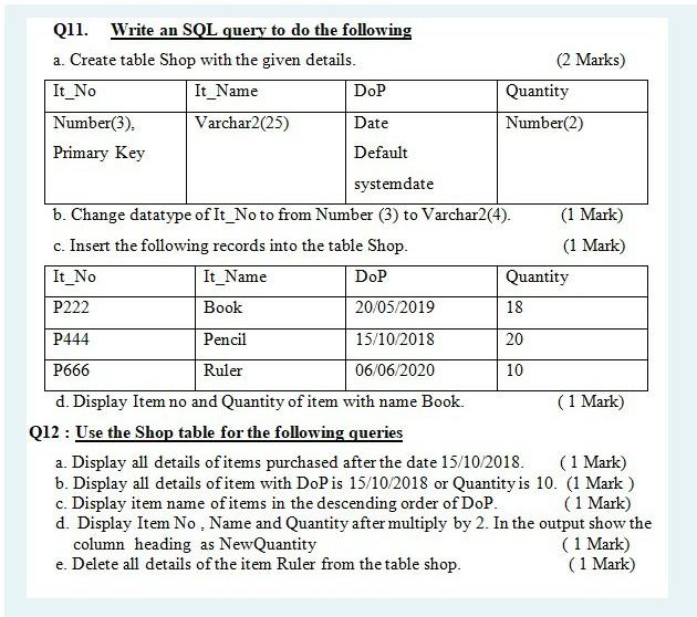  Q11. Write an SQL query to do the following a. Create