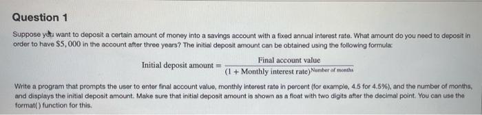  please code in python Question 1 Suppose ycks want to deposit