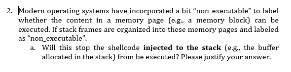  2. Modern operating systems have incorporated a bit "non executable" to