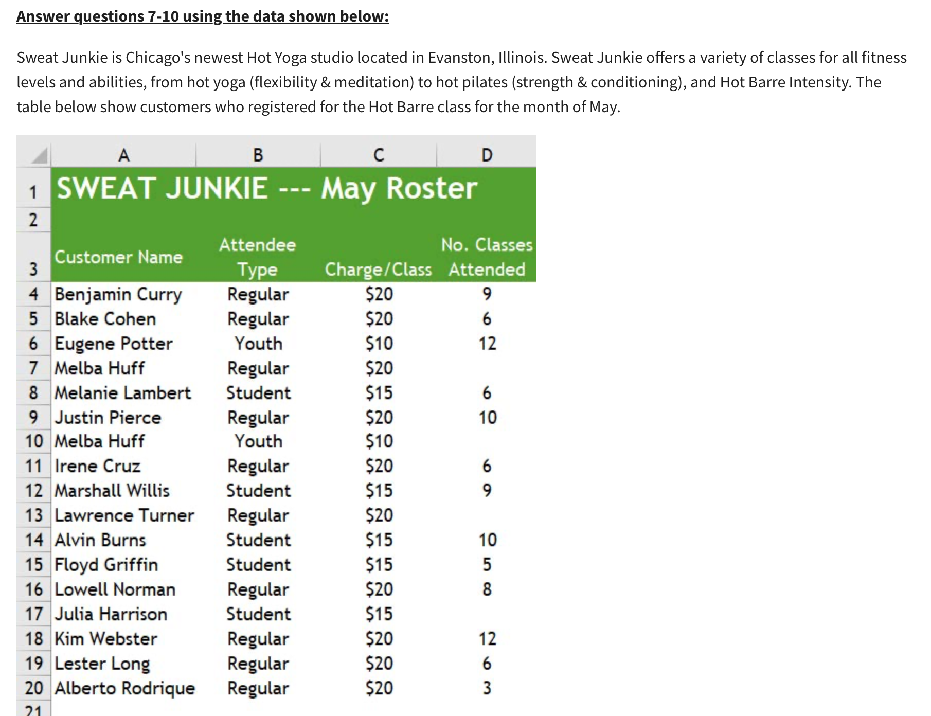 Please answer questions 7-10 Answer questions 7-10 using the data shown below: