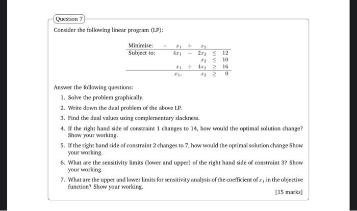  Question 7 Consider the following linear program (LP): Minimise: Subject to: