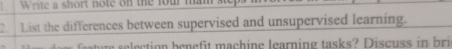  List the differences between supervised and unsupervised learning. 